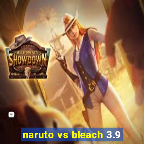 naruto vs bleach 3.9